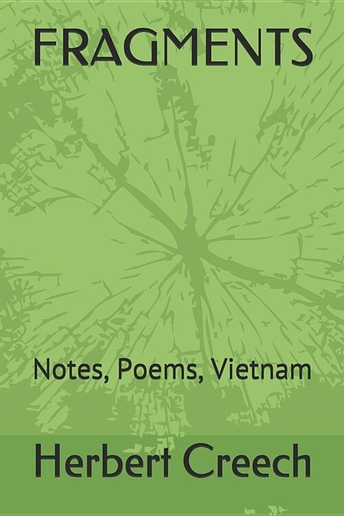 Fragments: Notes, Poems, Vietnam (Paperback)