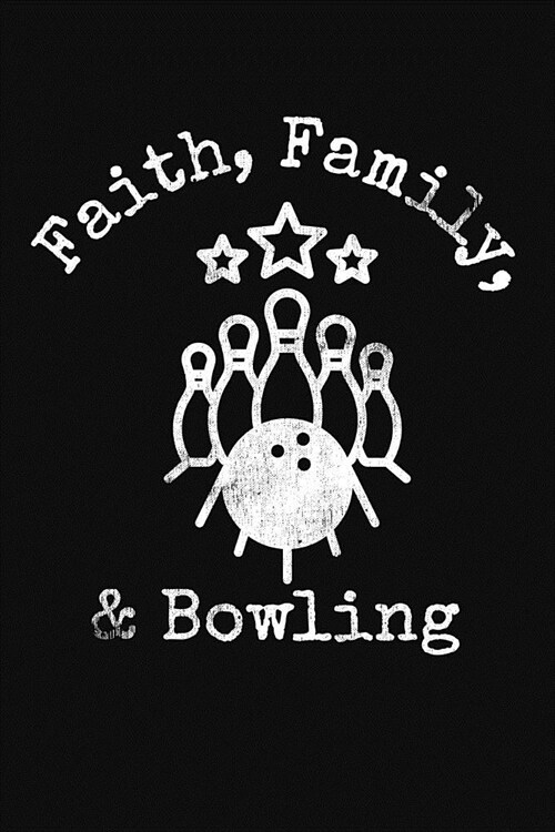 Faith Family Bowling: Bowling Score Notebook (Paperback)