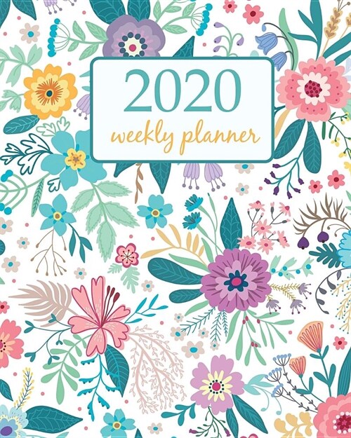 2020 Weekly Planner: Calendar Schedule Organizer Appointment Journal Notebook and Action day Cute pattern in small flower - floral design (Paperback)