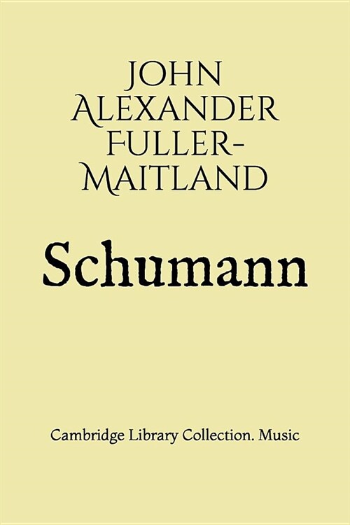 Schumann: Cambridge Library Collection. Music (Paperback)