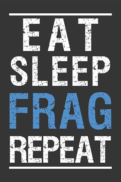 Eat Sleep Frag Repeat: Aquarium Log Book 120 Pages (6 x 9) (Paperback)