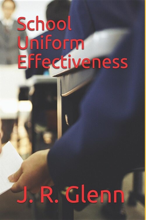 School Uniform Effectiveness (Paperback)