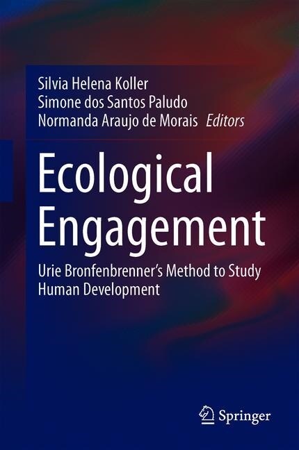 Ecological Engagement: Urie Bronfenbrenners Method to Study Human Development (Hardcover, 2019)