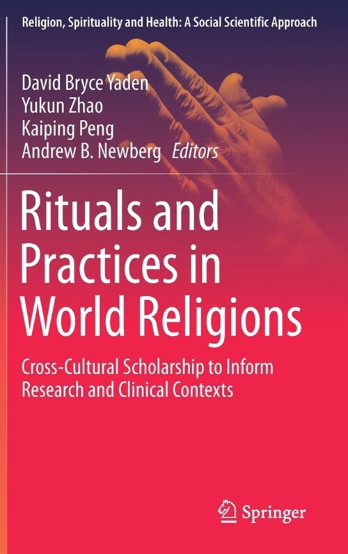 Rituals and Practices in World Religions: Cross-Cultural Scholarship to Inform Research and Clinical Contexts (Hardcover, 2020)