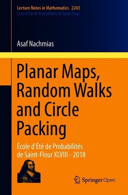 Planar Maps, Random Walks and Circle Packing: ?ole d??de Probabilit? de Saint-Flour XLVIII - 2018 (Paperback, 2020)