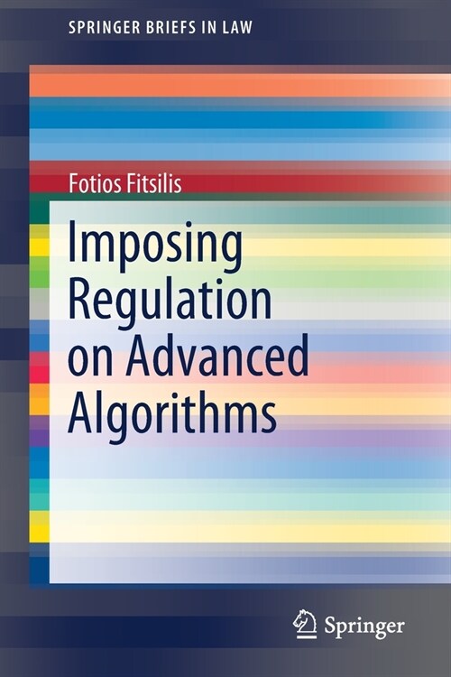 Imposing Regulation on Advanced Algorithms (Paperback)
