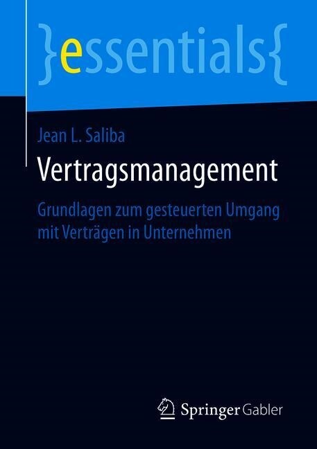 Vertragsmanagement: Grundlagen Zum Gesteuerten Umgang Mit Vertr?en in Unternehmen (Paperback, 1. Aufl. 2019)