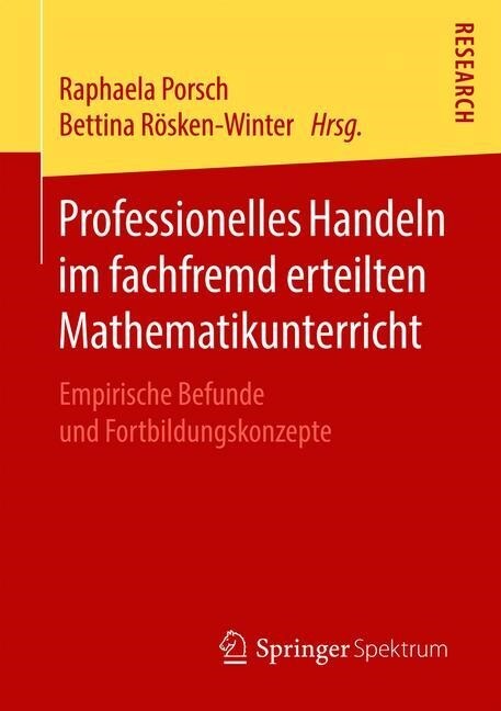 Professionelles Handeln Im Fachfremd Erteilten Mathematikunterricht: Empirische Befunde Und Fortbildungskonzepte (Paperback, 1. Aufl. 2020)