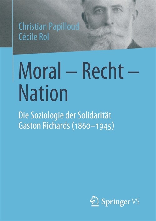 Moral - Recht - Nation: Die Soziologie Der Solidarit? Gaston Richards (1860-1945) (Paperback, 1. Aufl. 2019)