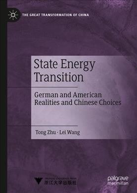 State Energy Transition: German and American Realities and Chinese Choices (Hardcover, 2020)