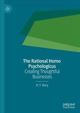 The Rational Homo Psychologicus: Creating Thoughtful Businesses (Hardcover, 2020)