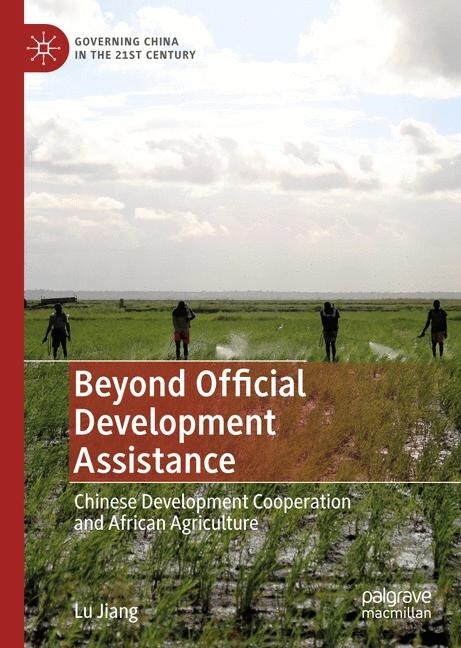 Beyond Official Development Assistance: Chinese Development Cooperation and African Agriculture (Hardcover, 2020)