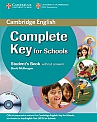 Complete Key for Schools Students Pack (Students Book without Answers with CD-ROM, Workbook without Answers with Audio CD) (Package)