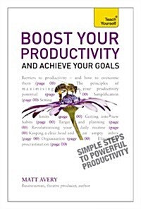 Boost Your Productivity and Achieve Your Goals: Teach Yourself (Paperback)