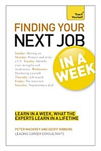 Finding Your Next Job in a Week: Teach Yourself (Paperback)