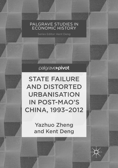 State Failure and Distorted Urbanisation in Post-Maos China, 1993-2012 (Paperback, Softcover Repri)