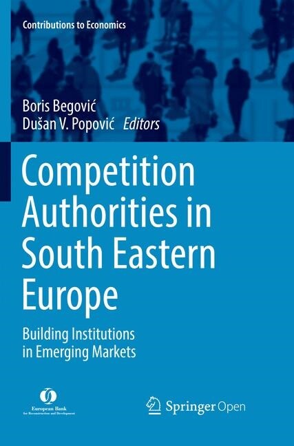 Competition Authorities in South Eastern Europe: Building Institutions in Emerging Markets (Paperback, Softcover Repri)