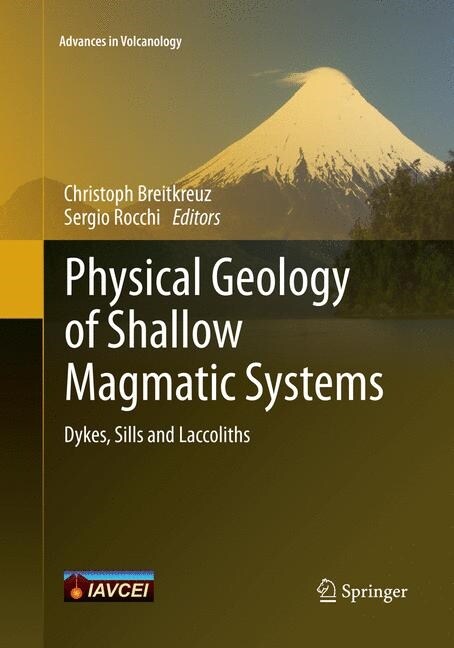 Physical Geology of Shallow Magmatic Systems: Dykes, Sills and Laccoliths (Paperback, Softcover Repri)