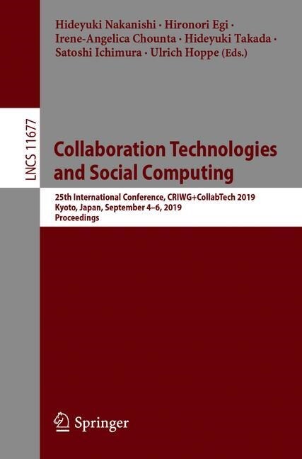 Collaboration Technologies and Social Computing: 25th International Conference, Criwg+collabtech 2019, Kyoto, Japan, September 4-6, 2019, Proceedings (Paperback, 2019)