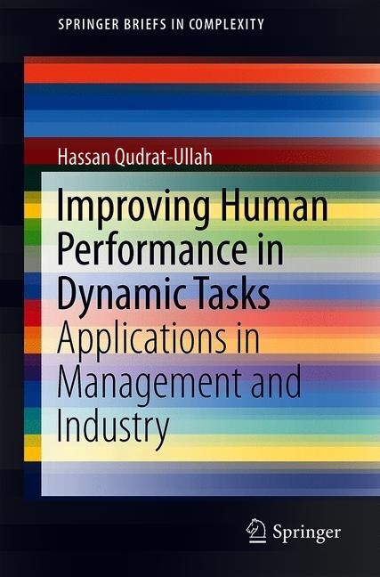 Improving Human Performance in Dynamic Tasks: Applications in Management and Industry (Paperback, 2020)