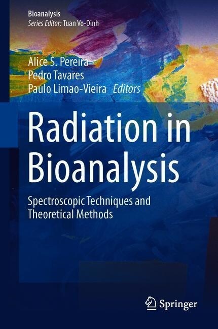 Radiation in Bioanalysis: Spectroscopic Techniques and Theoretical Methods (Hardcover, 2019)