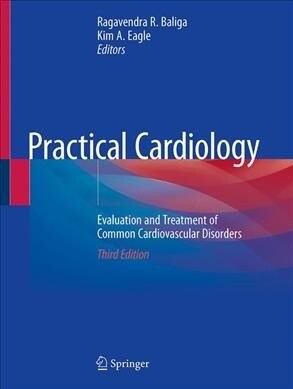 Practical Cardiology: Evaluation and Treatment of Common Cardiovascular Disorders (Paperback, 3, 2020)