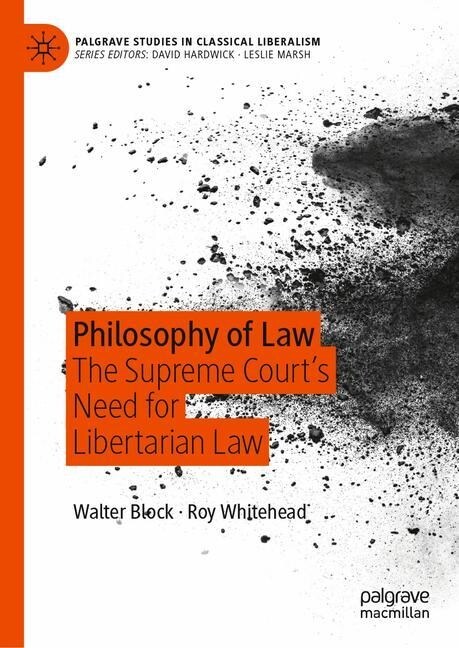 Philosophy of Law: The Supreme Courts Need for Libertarian Law (Hardcover, 2019)