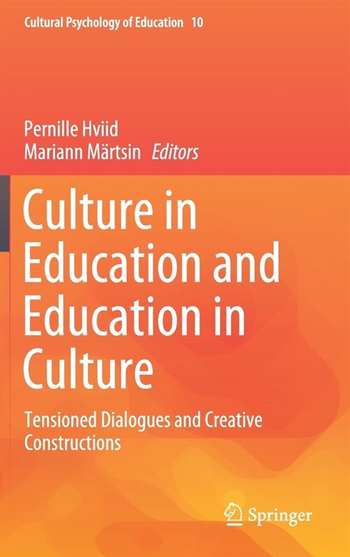 Culture in Education and Education in Culture: Tensioned Dialogues and Creative Constructions (Hardcover, 2019)