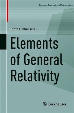 Elements of General Relativity (Paperback)