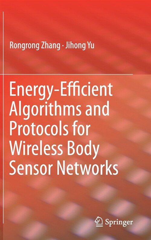Energy-Efficient Algorithms and Protocols for Wireless Body Sensor Networks (Hardcover)