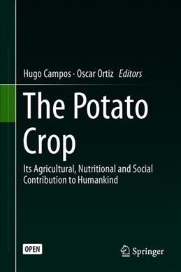 The Potato Crop: Its Agricultural, Nutritional and Social Contribution to Humankind (Hardcover, 2020)