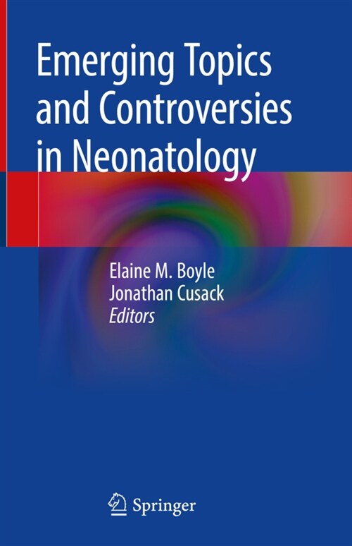 Emerging Topics and Controversies in Neonatology (Hardcover)