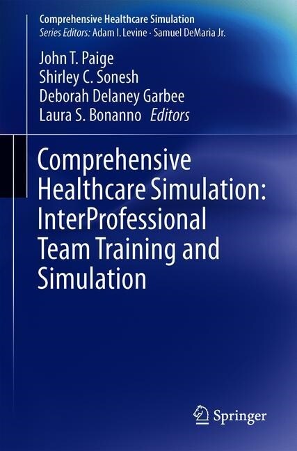 Comprehensive Healthcare Simulation: Interprofessional Team Training and Simulation (Paperback, 2020)