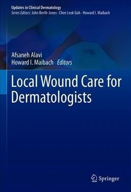 Local Wound Care for Dermatologists (Hardcover)