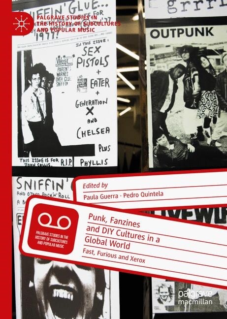 Punk, Fanzines and DIY Cultures in a Global World: Fast, Furious and Xerox (Hardcover, 2020)