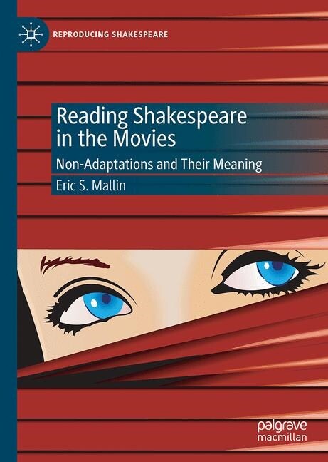 Reading Shakespeare in the Movies: Non-Adaptations and Their Meaning (Hardcover, 2019)