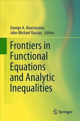 Frontiers in Functional Equations and Analytic Inequalities (Hardcover)