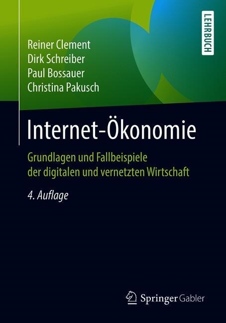 Internet-?onomie: Grundlagen Und Fallbeispiele Der Digitalen Und Vernetzten Wirtschaft (Paperback, 4, 4., Aktualisier)