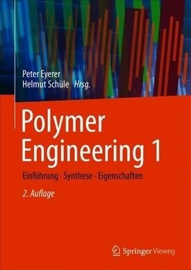 Polymer Engineering 1: Einf?rung, Synthese, Eigenschaften (Hardcover, 2, 2. Aufl. 2020)