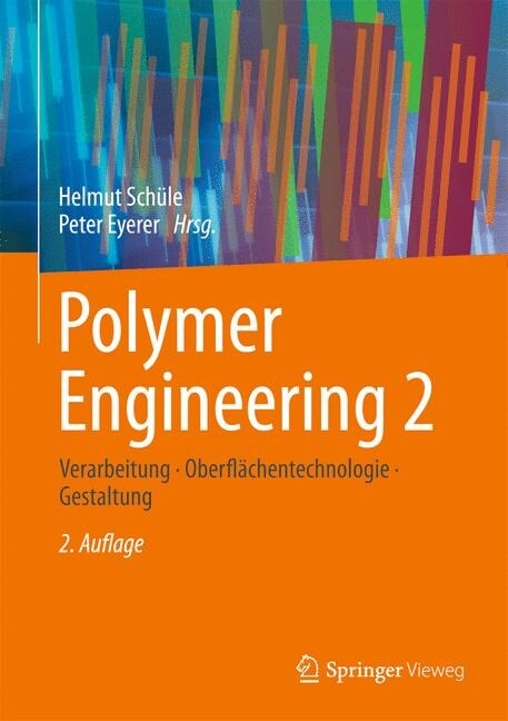 Polymer Engineering 2: Verarbeitung, Oberfl?hentechnologie, Gestaltung (Hardcover, 2, 2. Aufl. 2020)