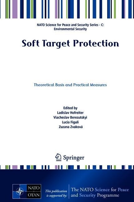 Soft Target Protection: Theoretical Basis and Practical Measures (Hardcover, 2020)