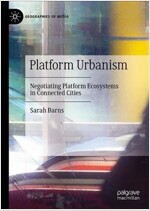 Platform Urbanism: Negotiating Platform Ecosystems in Connected Cities (Hardcover, 2020)