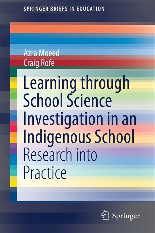 Learning Through School Science Investigation in an Indigenous School: Research Into Practice (Paperback, 2019)