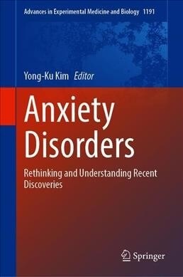 Anxiety Disorders: Rethinking and Understanding Recent Discoveries (Hardcover, 2020)