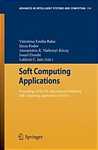 Soft Computing Applications: Proceedings of the 5th International Workshop Soft Computing Applications (Sofa) (Paperback, 2013)