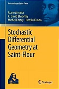 Stochastic Differential Geometry at Saint-Flour (Paperback, 2013)