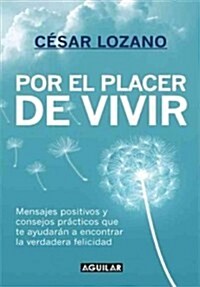 Por El Placer de Vivir / The Joy of Living = The Joy of Living (Paperback)