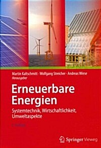 Erneuerbare Energien: Systemtechnik, Wirtschaftlichkeit, Umweltaspekte (Hardcover, 5, 5. Aufl. 2013)