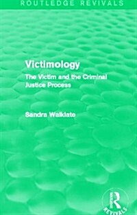 Victimology (Routledge Revivals) : The Victim and the Criminal Justice Process (Hardcover)