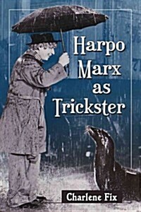 Harpo Marx as Trickster (Paperback)